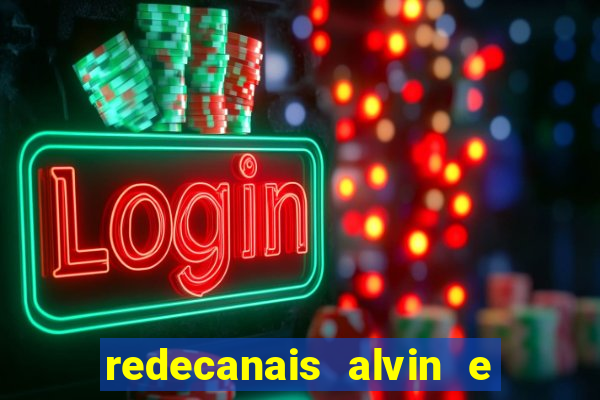 redecanais alvin e os esquilos